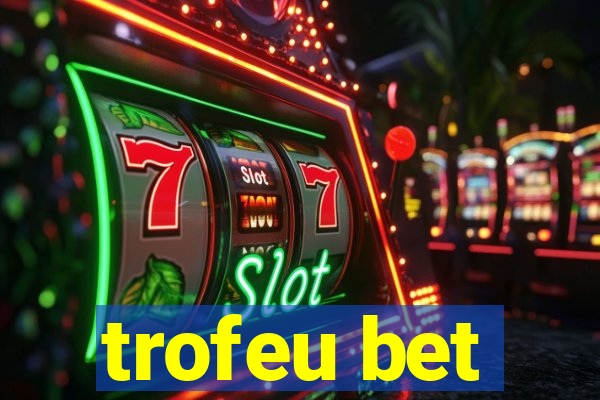 trofeu bet